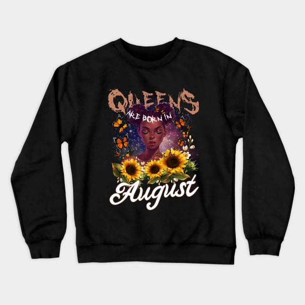 Queens Are Born In August Black Girl For Women Quote About Virgo Crewneck Sweatshirt by gussiemc